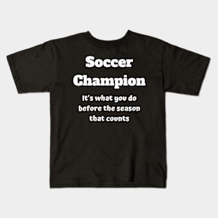 Soccer Preseason Preparing Kids T-Shirt